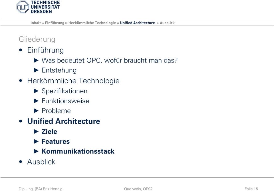 Funktionsweise Probleme Unified Architecture Ziele Features