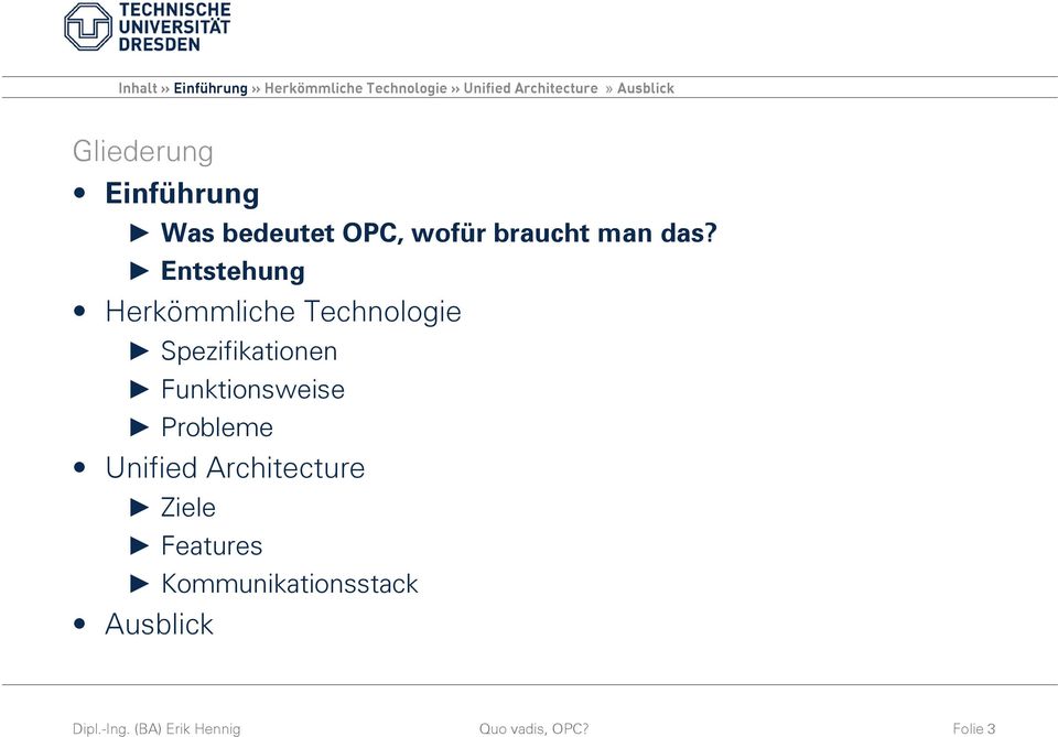 Funktionsweise Probleme Unified Architecture Ziele Features