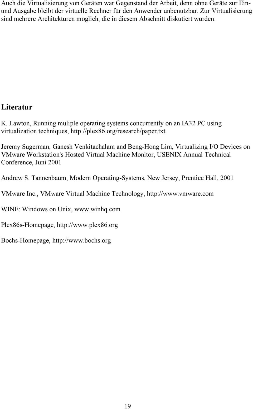Lawton, Running muliple operating systems concurrently on an IA32 PC using virtualization techniques, http://plex86.org/research/paper.
