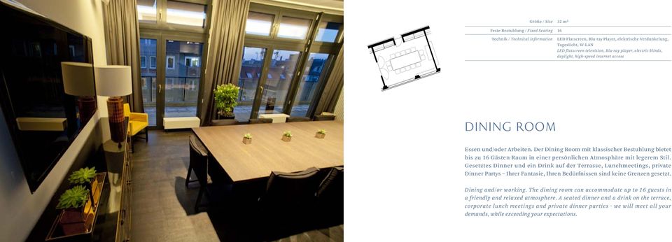 Der Dining Room mit klassischer Bestuhlung bietet bis zu 16 Gästen Raum in einer persönlichen Atmosphäre mit legerem Stil.