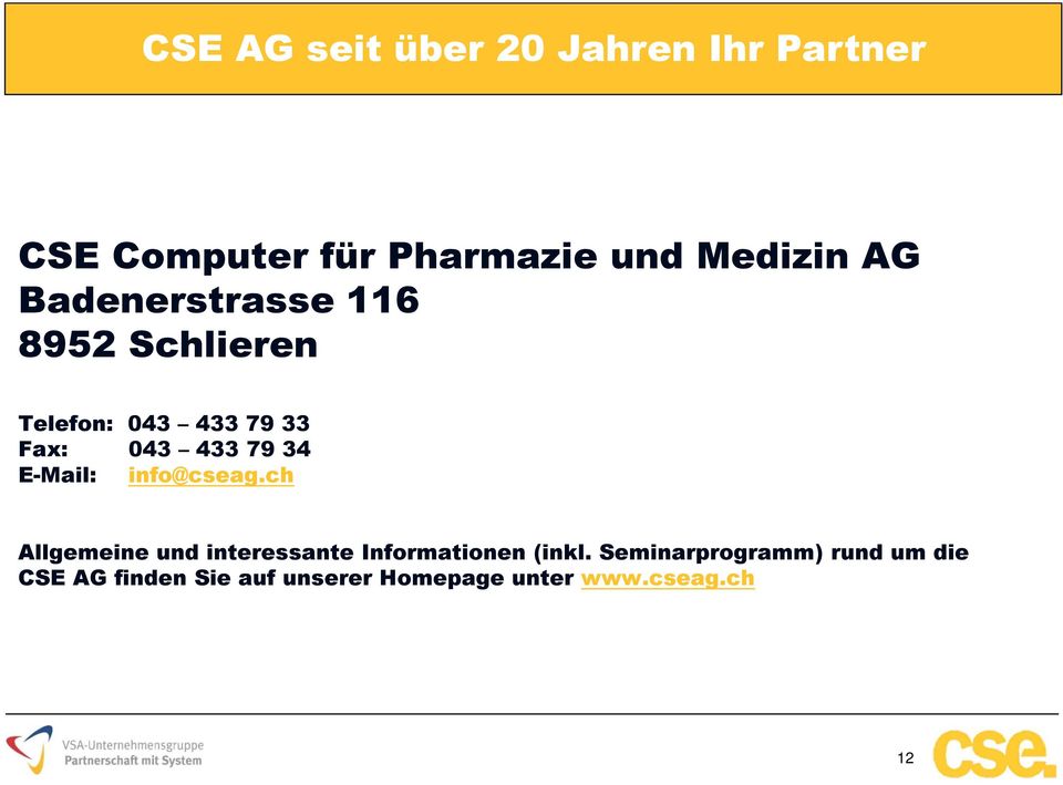 E-Mail: info@cseag.ch Allgemeine und interessante Informationen (inkl.