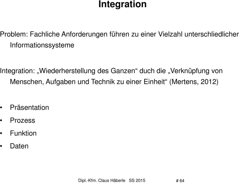 Ganzen duch die Verknüpfung von Menschen, Aufgaben und Technik zu einer