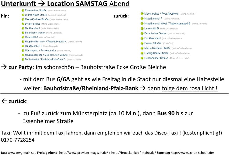 Bauhofstraße/Rheinland-Pfalz-Bank dann folge dem rosa Licht! - zu Fuß zurück zum Münsterplatz (ca.10 Min.