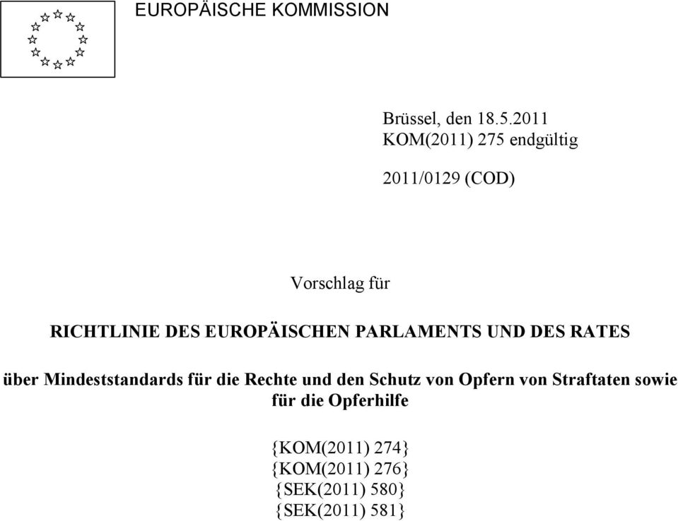 EUROPÄISCHEN PARLAMENTS UND DES RATES über Mindeststandards für die Rechte und