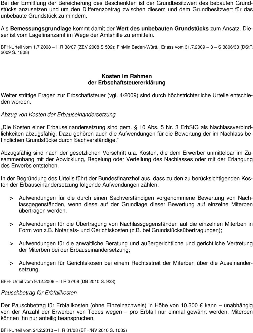 2008 II R 38/07 (ZEV 2008 S 502); FinMin Baden-Württ., Erlass vom 31.7.2009 3 S 3806/33 (DStR 2009 S.