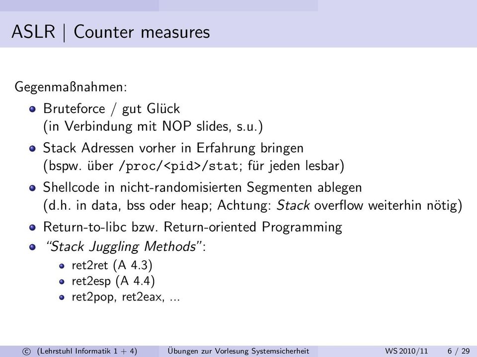 Return-oriented Programming Stack Juggling Methods : ret2ret (A 4.3) ret2esp (A 4.4) ret2pop, ret2eax,.