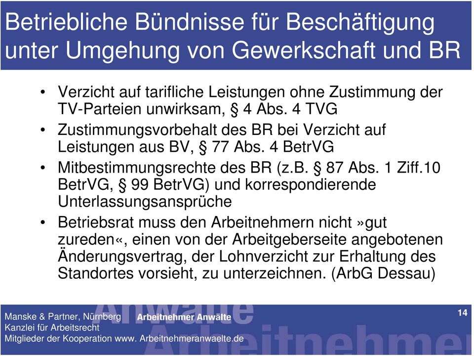 4 BetrVG Mitbestimmungsrechte des BR (z.b. 87 Abs. 1 Ziff.