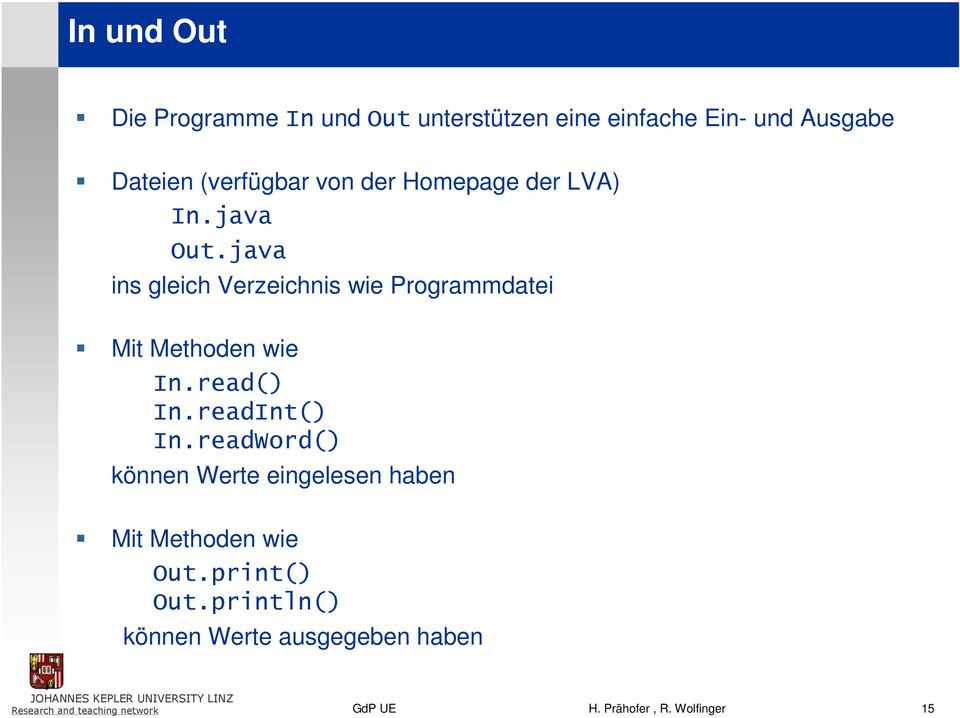 java ins gleich Verzeichnis wie Programmdatei Mit Methoden wie In.read() In.readInt() In.