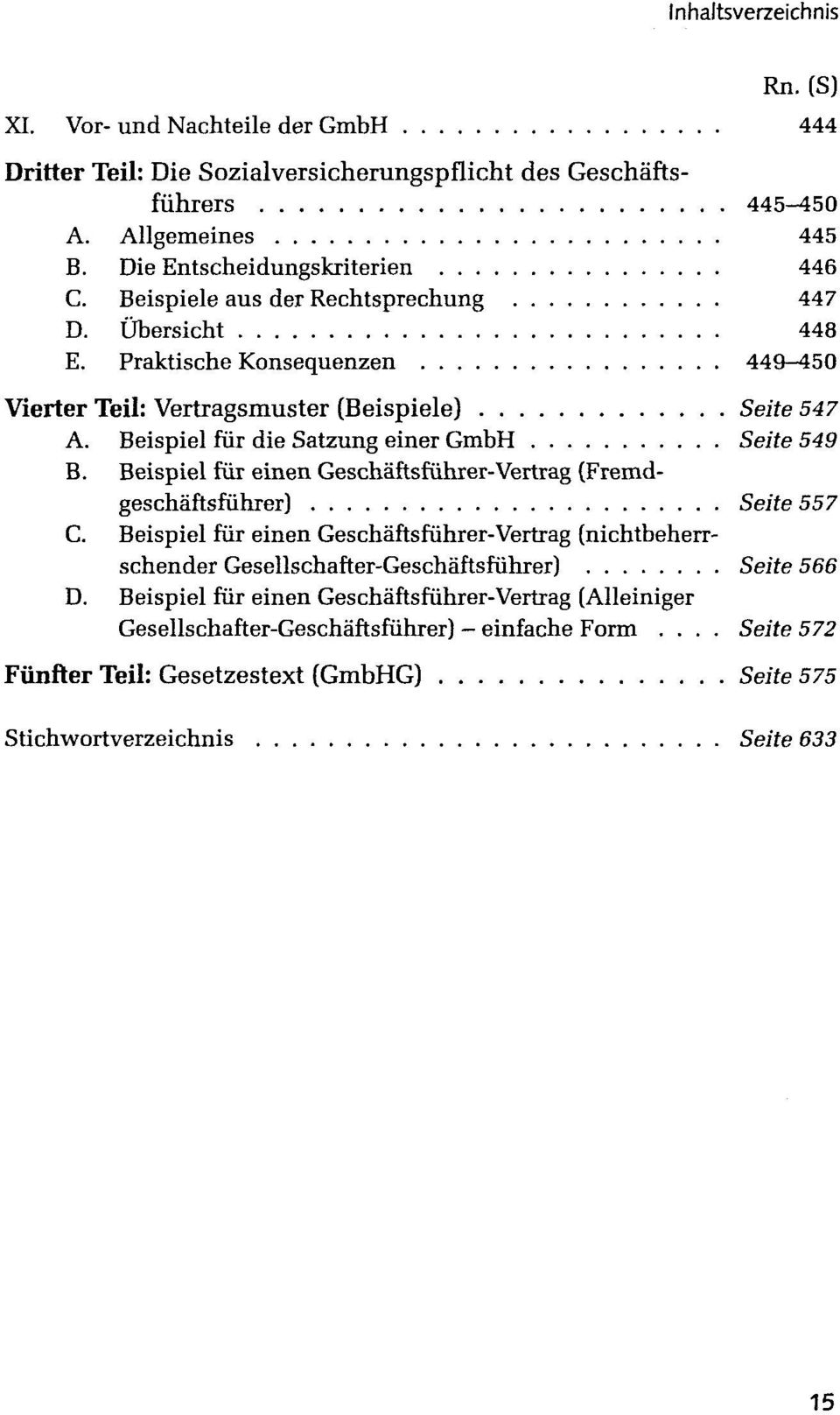Beispiel für die Satzung einer GmbH Seife 549 B. Beispiel für einen Geschäftsführer-Vertrag (Fremdgeschäftsführer) Seife 557 C.