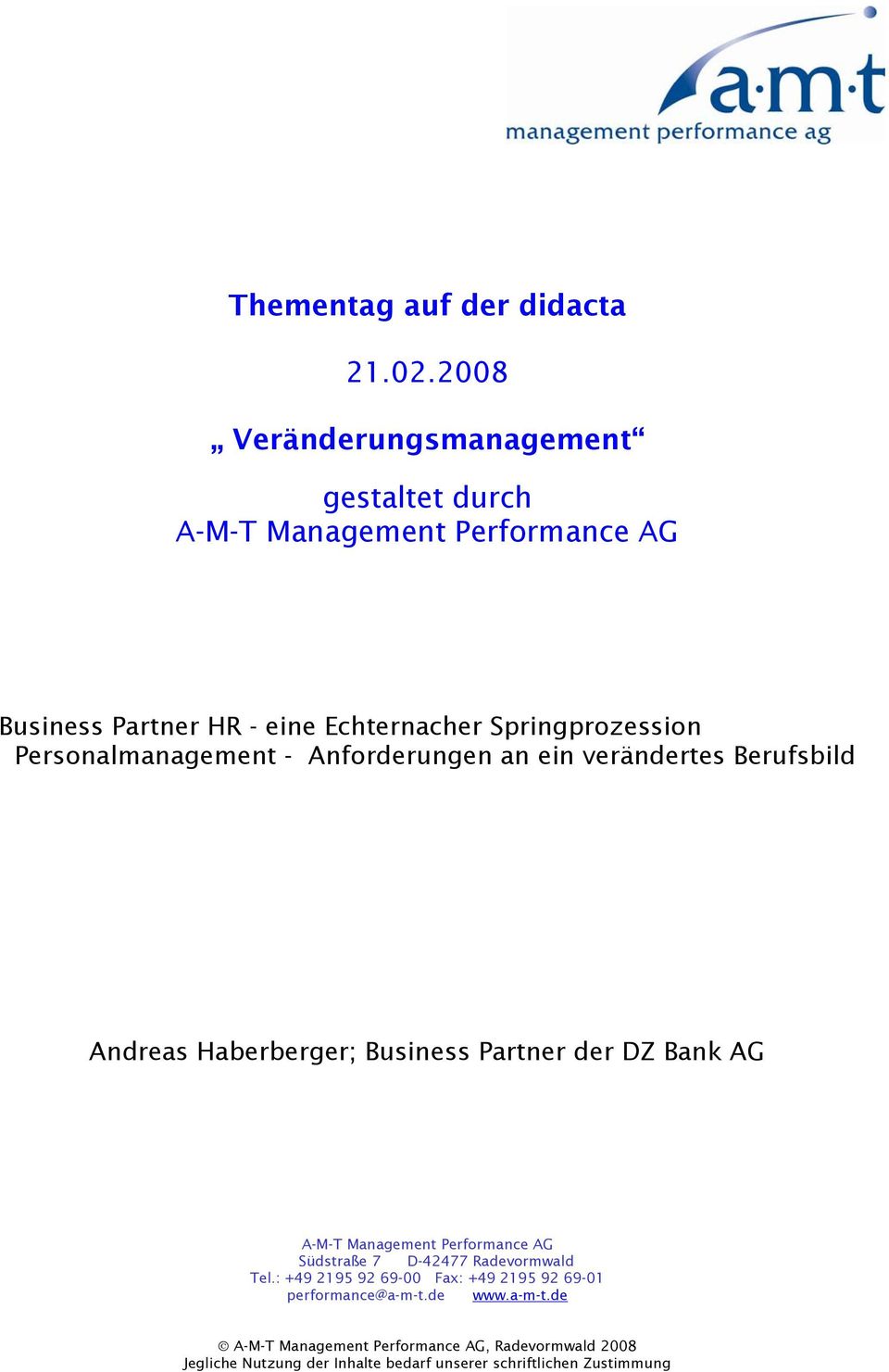 Personalmanagement - Anforderungen an ein verändertes Berufsbild Andreas Haberberger; Business Partner der DZ Bank AG A-M-T Management