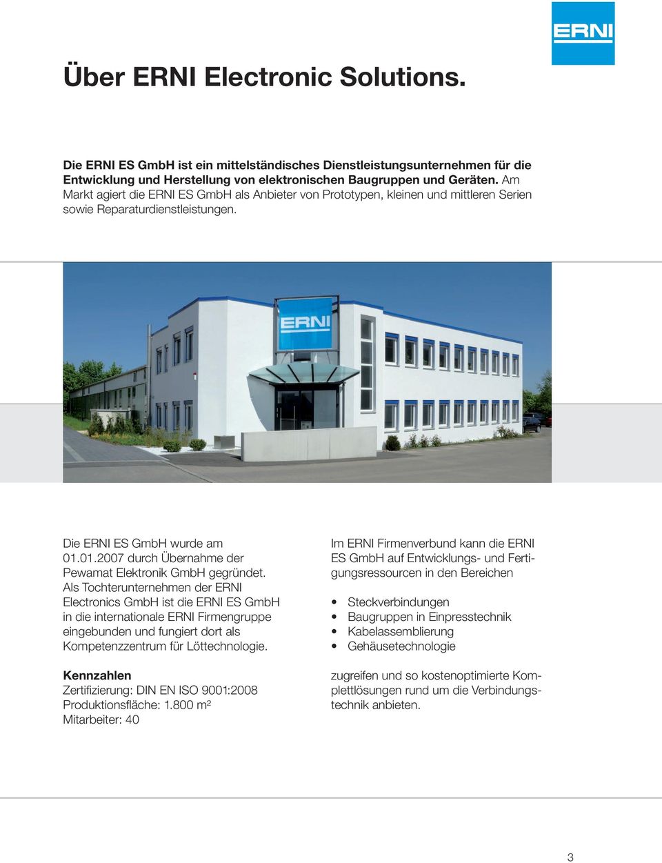 01.2007 durch Übernahme der Pewamat Elektronik GmbH gegründet.