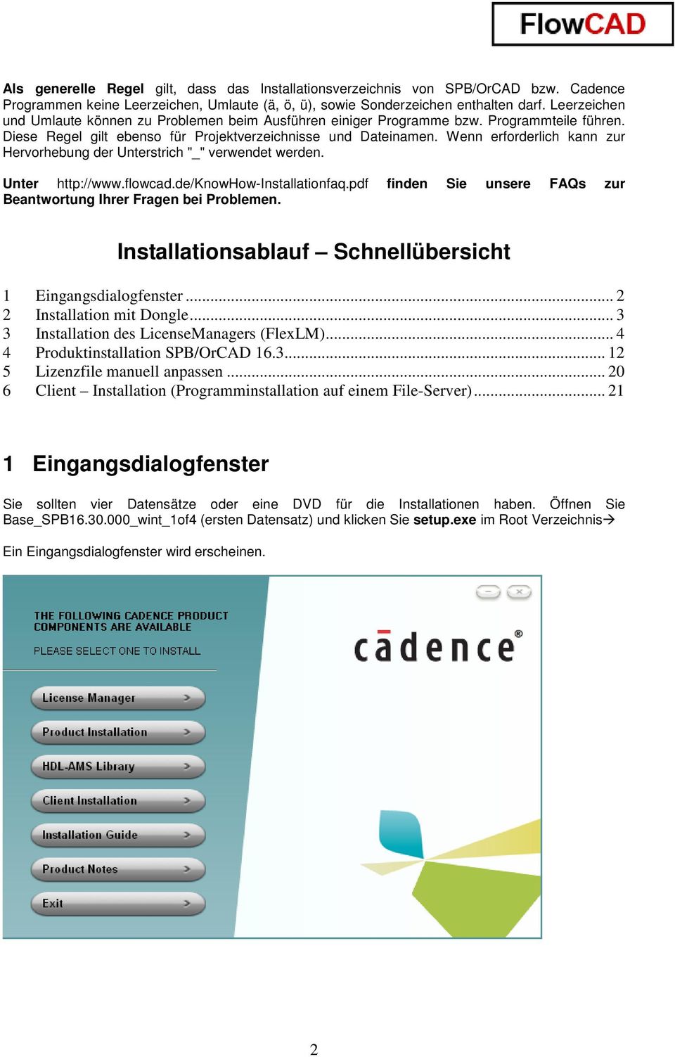 Wenn erforderlich kann zur Hervorhebung der Unterstrich "_" verwendet werden. Unter http://www.flowcad.de/knowhow-installationfaq.