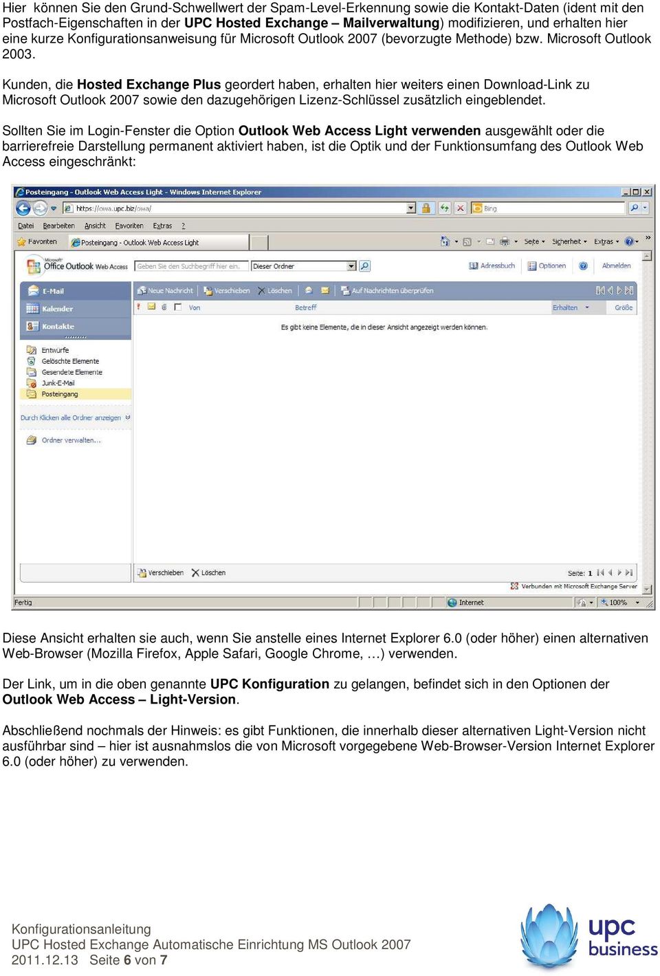 Kunden, die Hosted Exchange Plus geordert haben, erhalten hier weiters einen Download-Link zu Microsoft Outlook 2007 sowie den dazugehörigen Lizenz-Schlüssel zusätzlich eingeblendet.