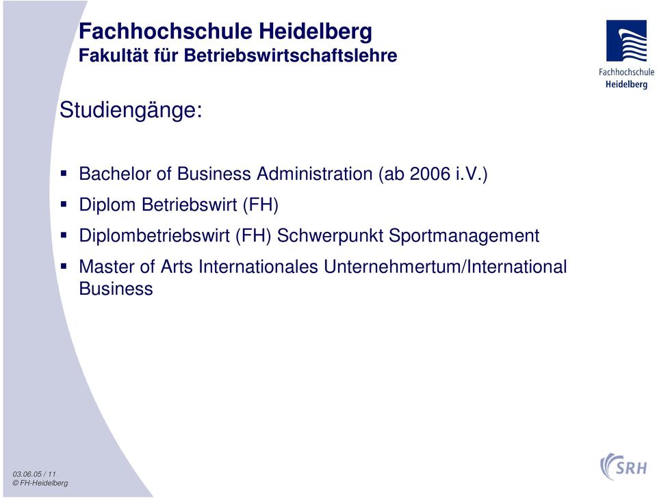 ) Diplom Betriebswirt (FH) Diplombetriebswirt (FH) Schwerpunkt
