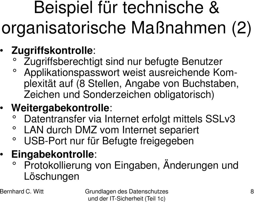 Sonderzeichen obligatorisch) Weitergabekontrolle: Datentransfer via Internet erfolgt mittels SSLv3 LAN durch DMZ vom