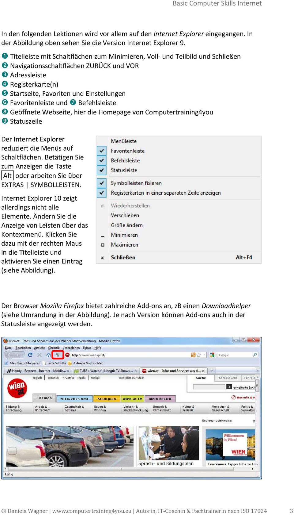 Favoritenleiste und Befehlsleiste Geöffnete Webseite, hier die Homepage von Computertraining4you Statuszeile Der Internet Explorer reduziert die Menüs auf Schaltflächen.