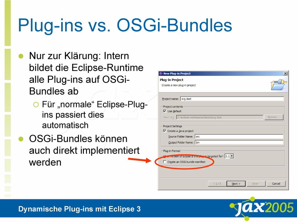 Eclipse-Runtime alle Plug-ins auf OSGi- Bundles ab Für