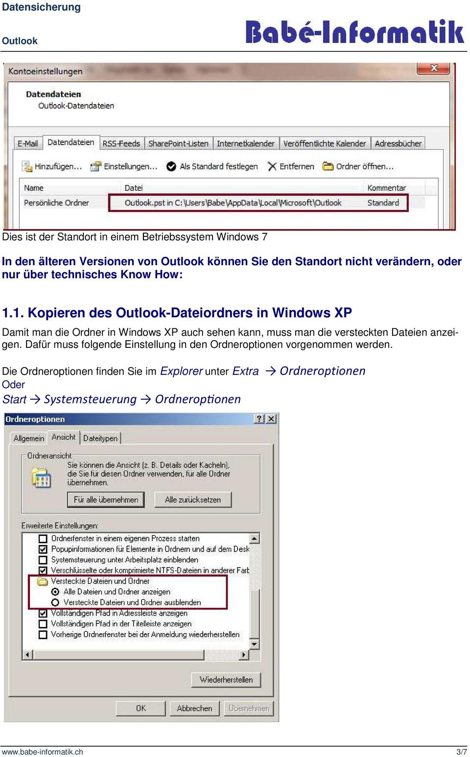 1. Kopieren des -Dateiordners in Windows XP Damit man die Ordner in Windows XP auch sehen kann, muss man die versteckten Dateien