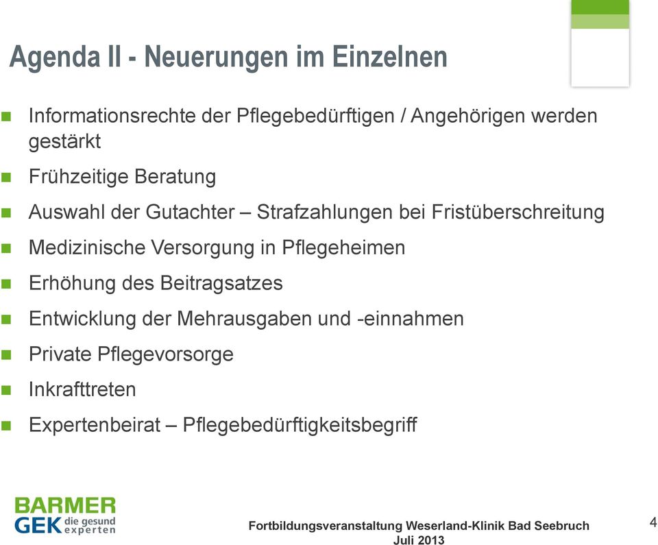 Fristüberschreitung Medizinische Versorgung in Pflegeheimen Erhöhung des Beitragsatzes