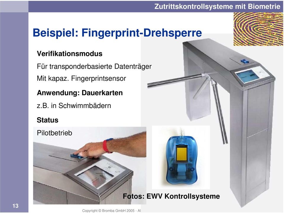 Fingerprintsensor Anwendung: Dauerkarten z.b.