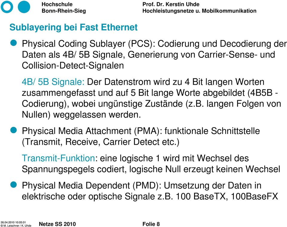 Physical Media Attachment (PMA): funktionale Schnittstelle (Transmit, Receive, Carrier Detect etc.