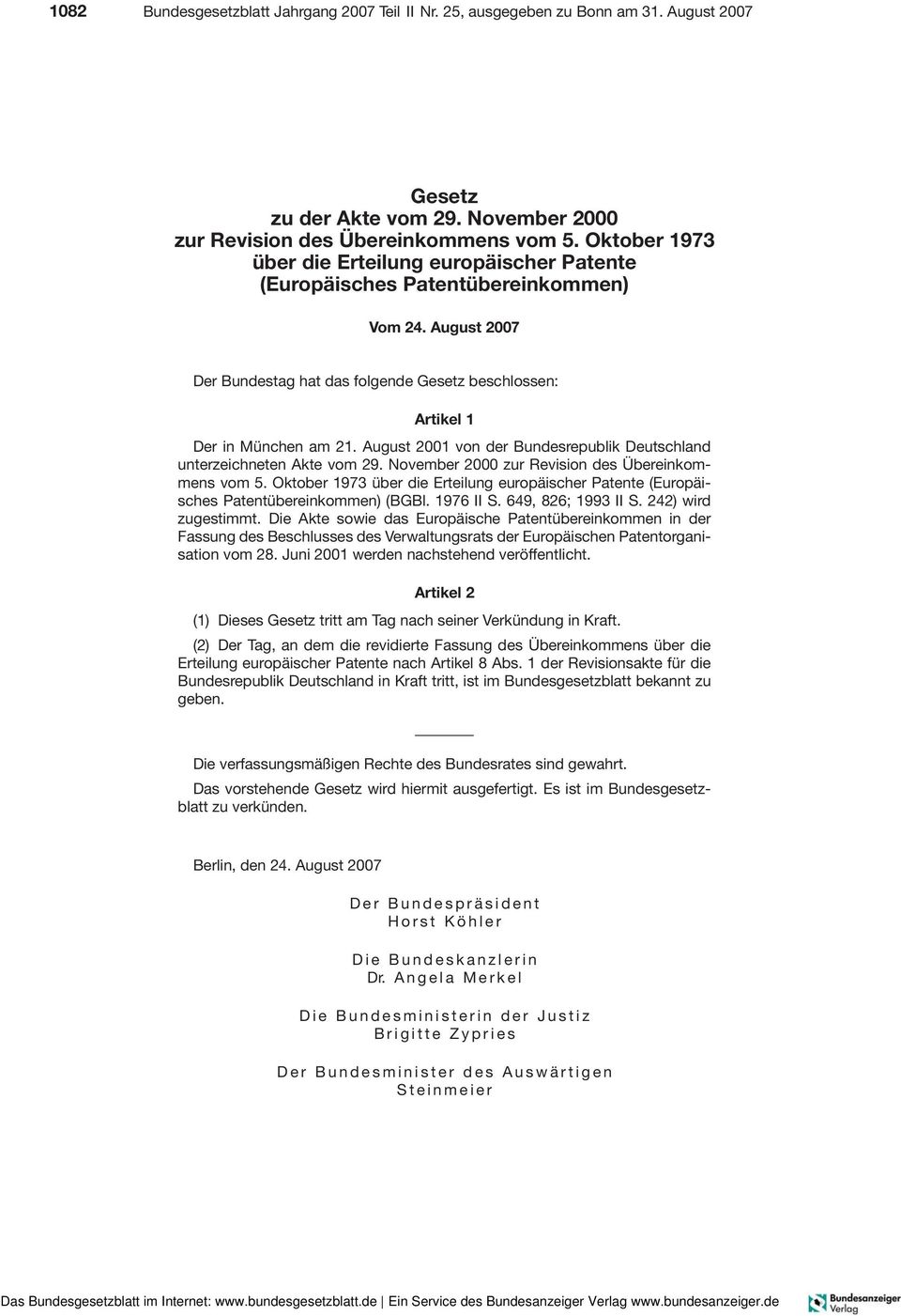 August 2001 von der Bundesrepublik Deutschland unterzeichneten Akte vom 29. November 2000 zur Revision des Übereinkommens vom 5.