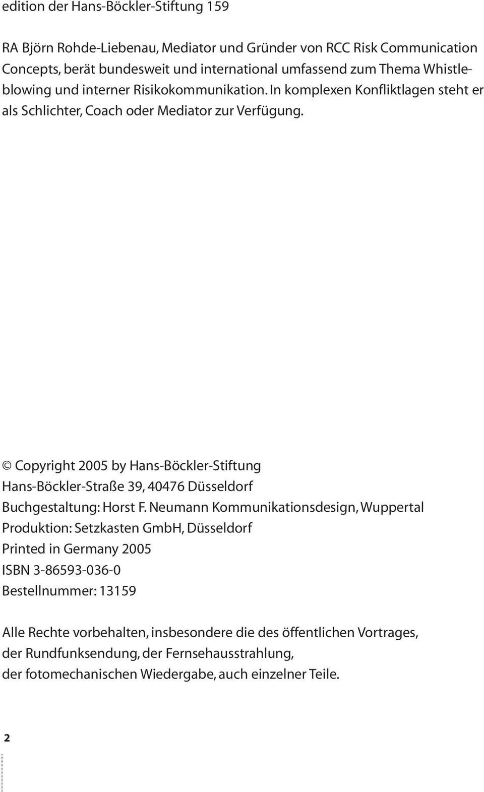 Copyright 2005 by Hans-Böckler-Stiftung Hans-Böckler-Straße 39, 40476 Düsseldorf Buchgestaltung: Horst F.