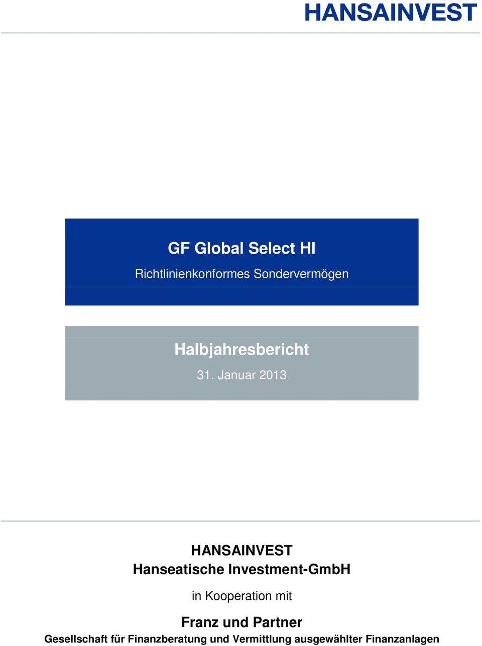 Januar 2013 HANSAINVEST Hanseatische Investment-GmbH in