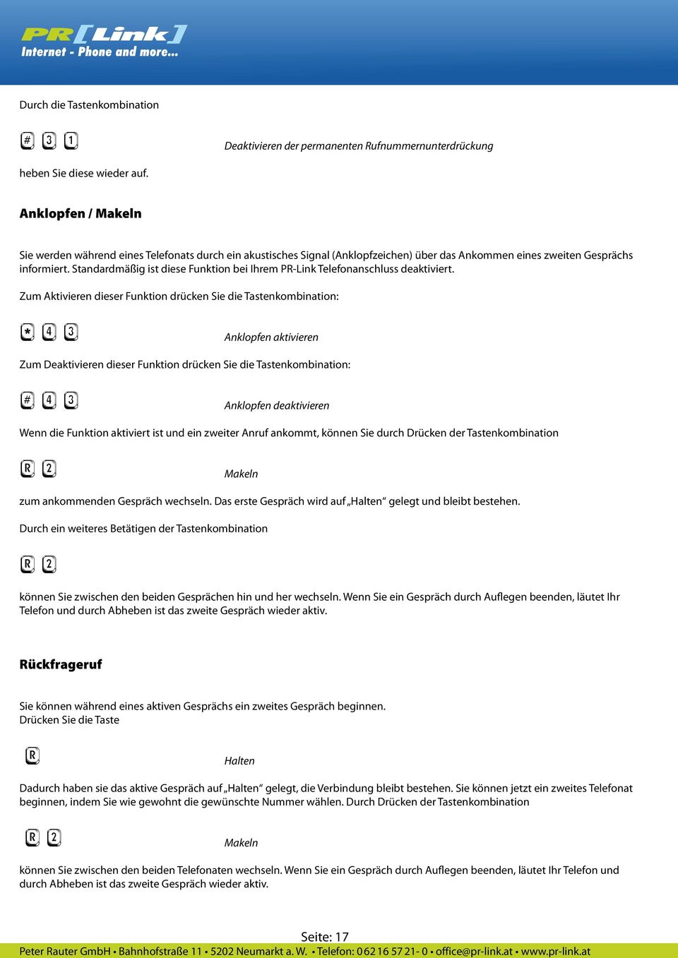 Standardmäßig ist diese Funktion bei Ihrem PR-Link Telefonanschluss deaktiviert.