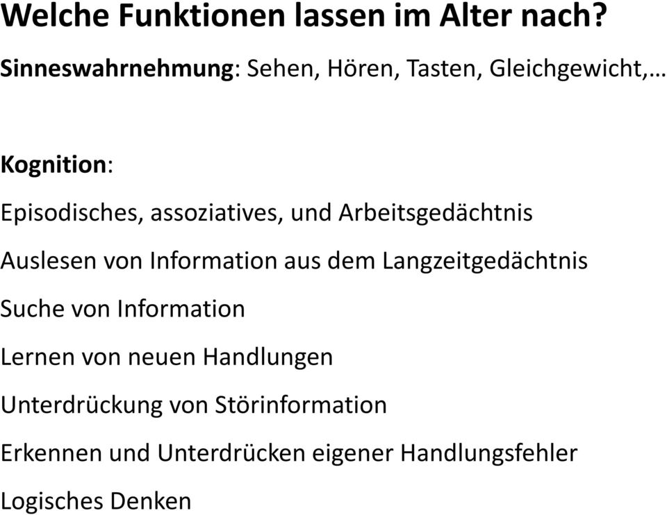 assoziatives, und Arbeitsgedächtnis Auslesen von Information aus dem Langzeitgedächtnis