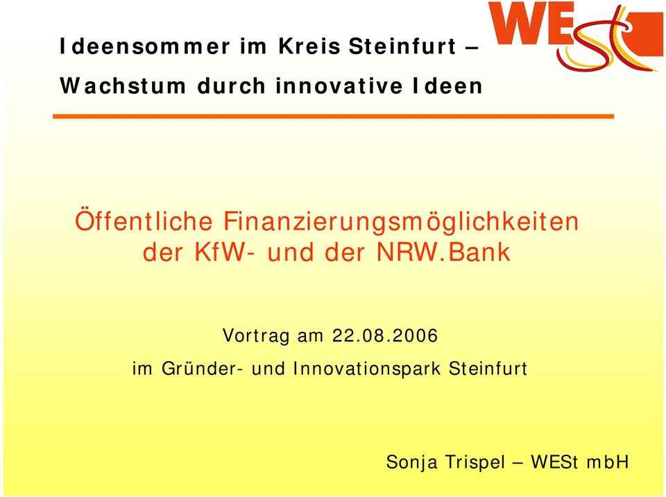 Finanzierungsmöglichkeiten der KfW- und der NRW.