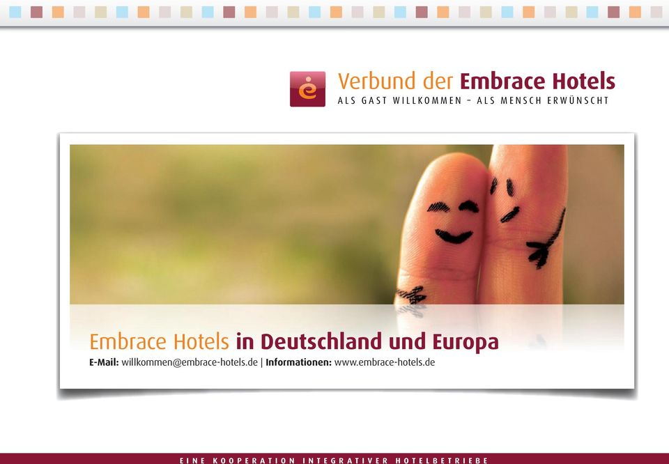 Europa E-Mail: willkommen@embrace-hotels.