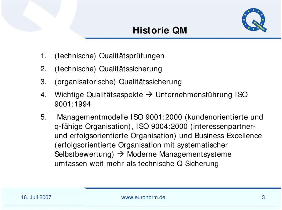 Managementmodelle ISO 9001:2000 (kundenorientierte und q-fähige Organisation), ISO 9004:2000 (interessenpartnerund erfolgsorientierte