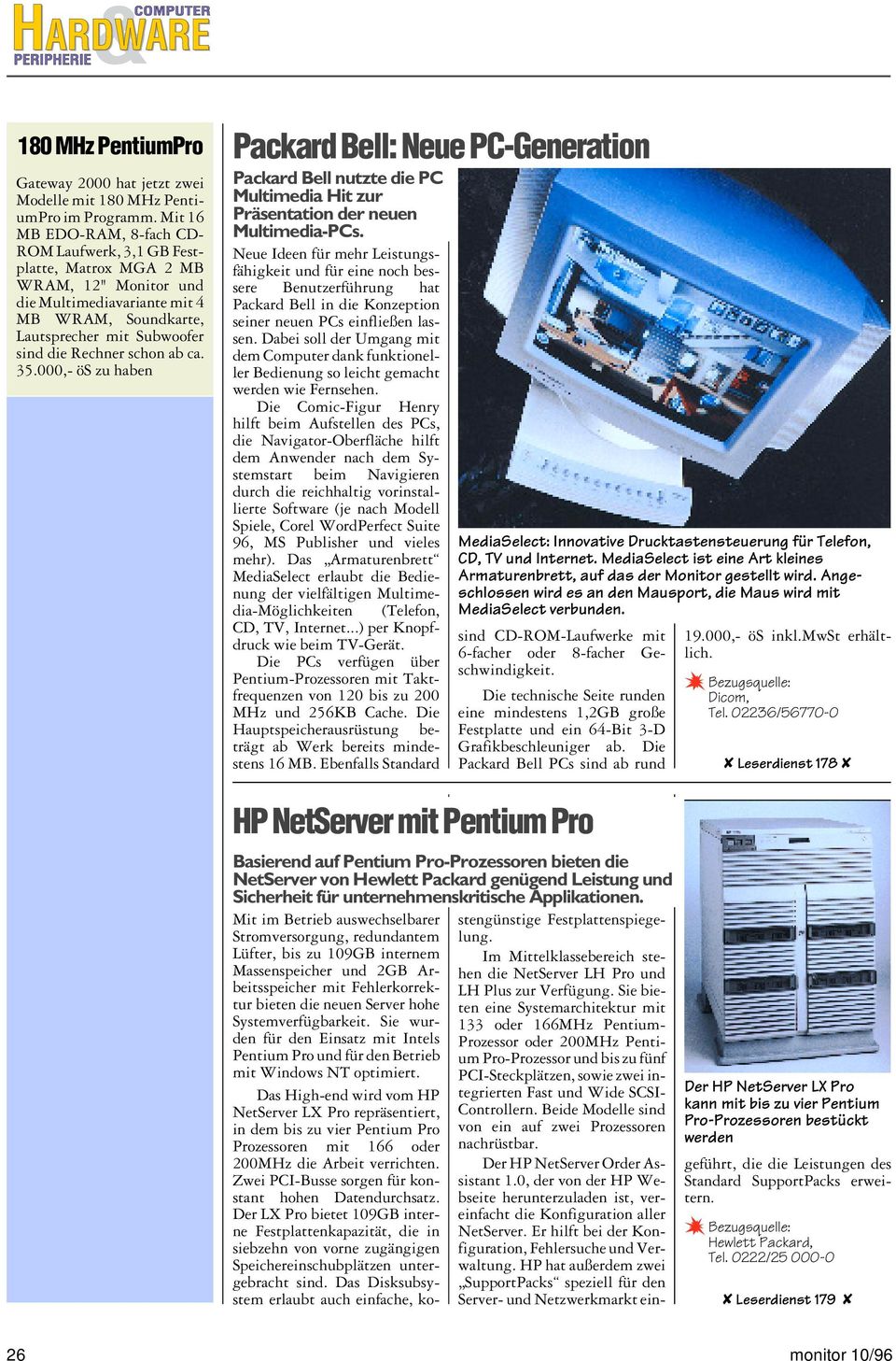 schon ab ca. 35.000,- ös zu haben Packard Bell: Neue PC-Generation Packard Bell nutzte die PC Multimedia Hit zur Präsentation der neuen Multimedia-PCs.