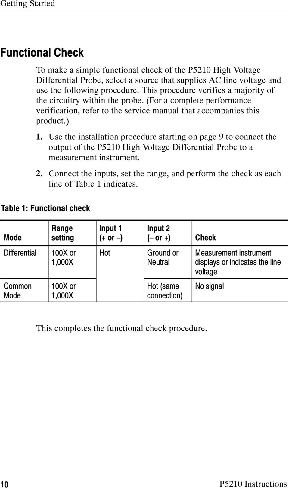 Use the installation procedure starting on page 9 to connect the output of the P5210 High Voltage Differential Probe to a measurement instrument. 2.