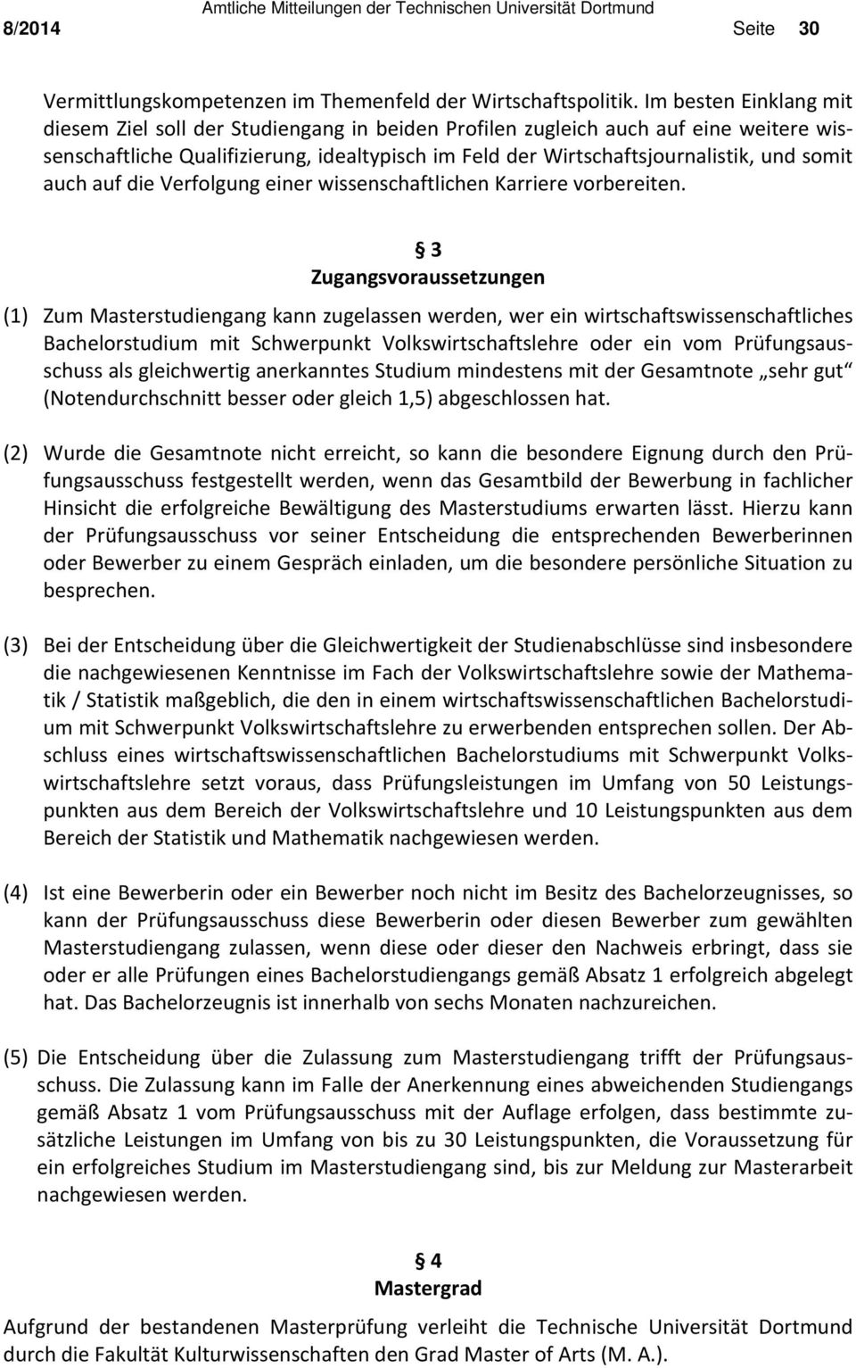 auch auf die Verfolgung einer wissenschaftlichen Karriere vorbereiten.