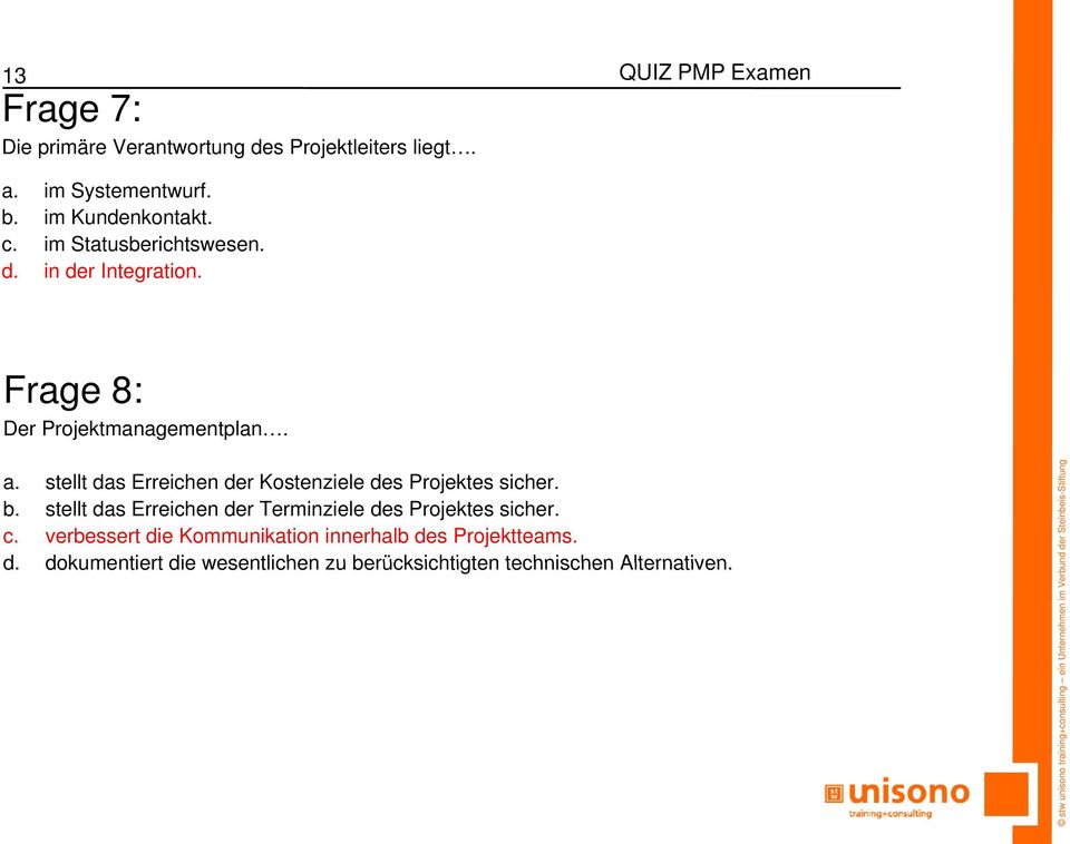 stellt das Erreichen der Kostenziele des Projektes sicher. b.