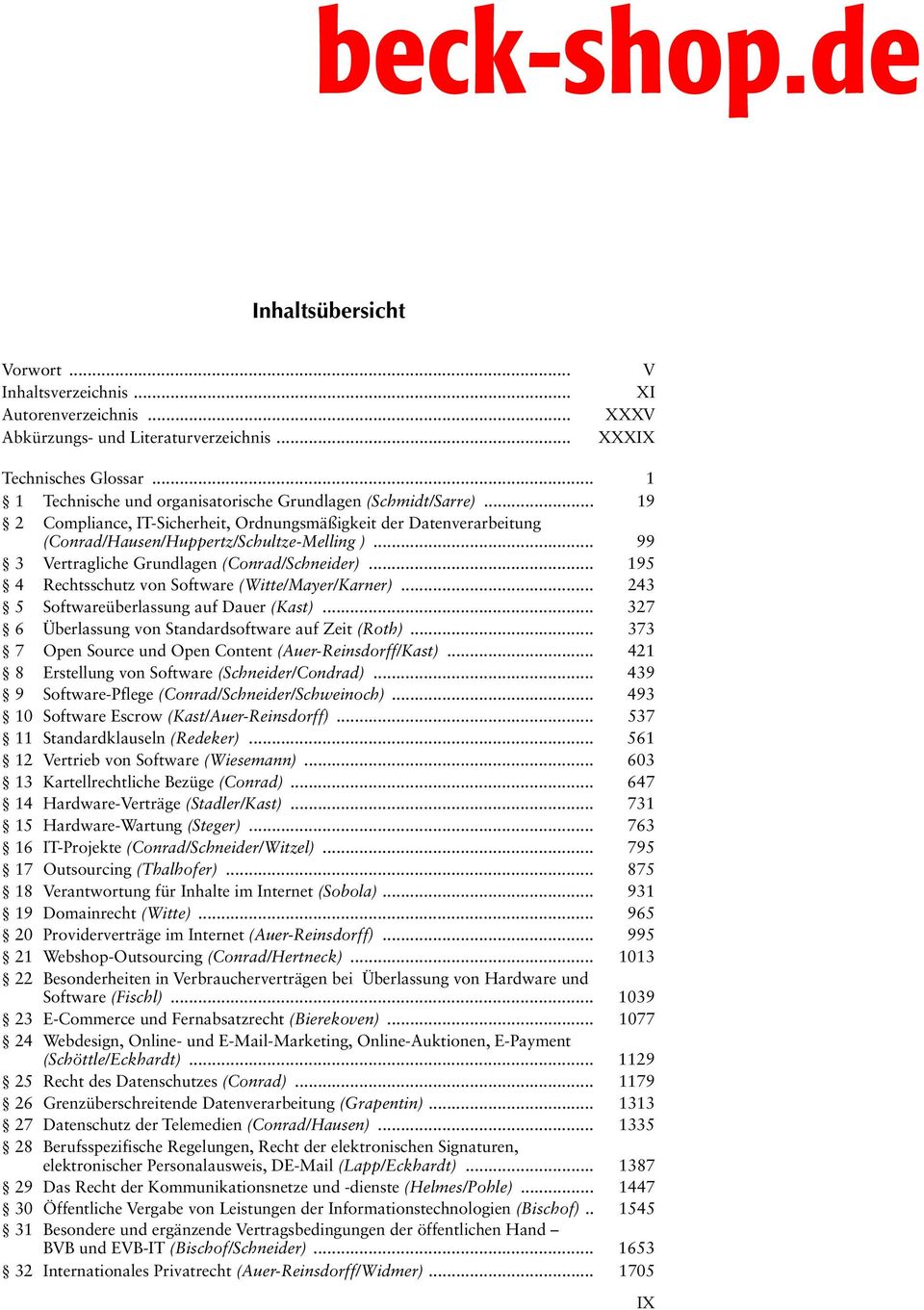 .. 99 3 Vertragliche Grundlagen (Conrad/Schneider)... 195 4 Rechtsschutz von Software (Witte/Mayer/Karner)... 243 5 Softwareüberlassung auf Dauer (Kast).