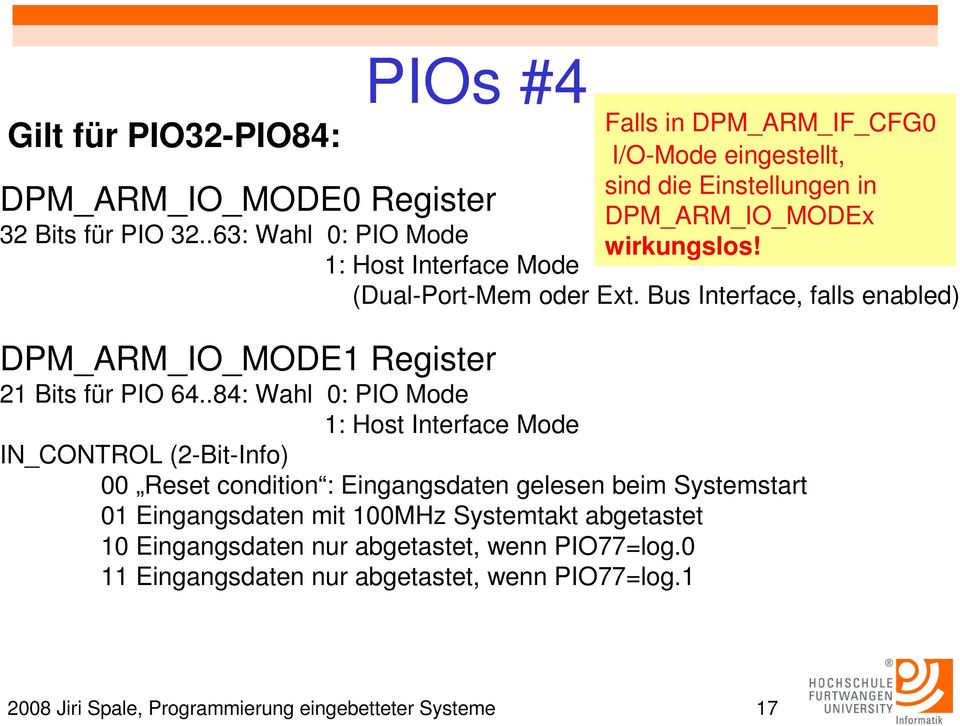 (Dual-Port-Mem oder Ext. Bus Interface, falls enabled) DPM_ARM_IO_MODE1 Register 21 Bits für PIO 64.