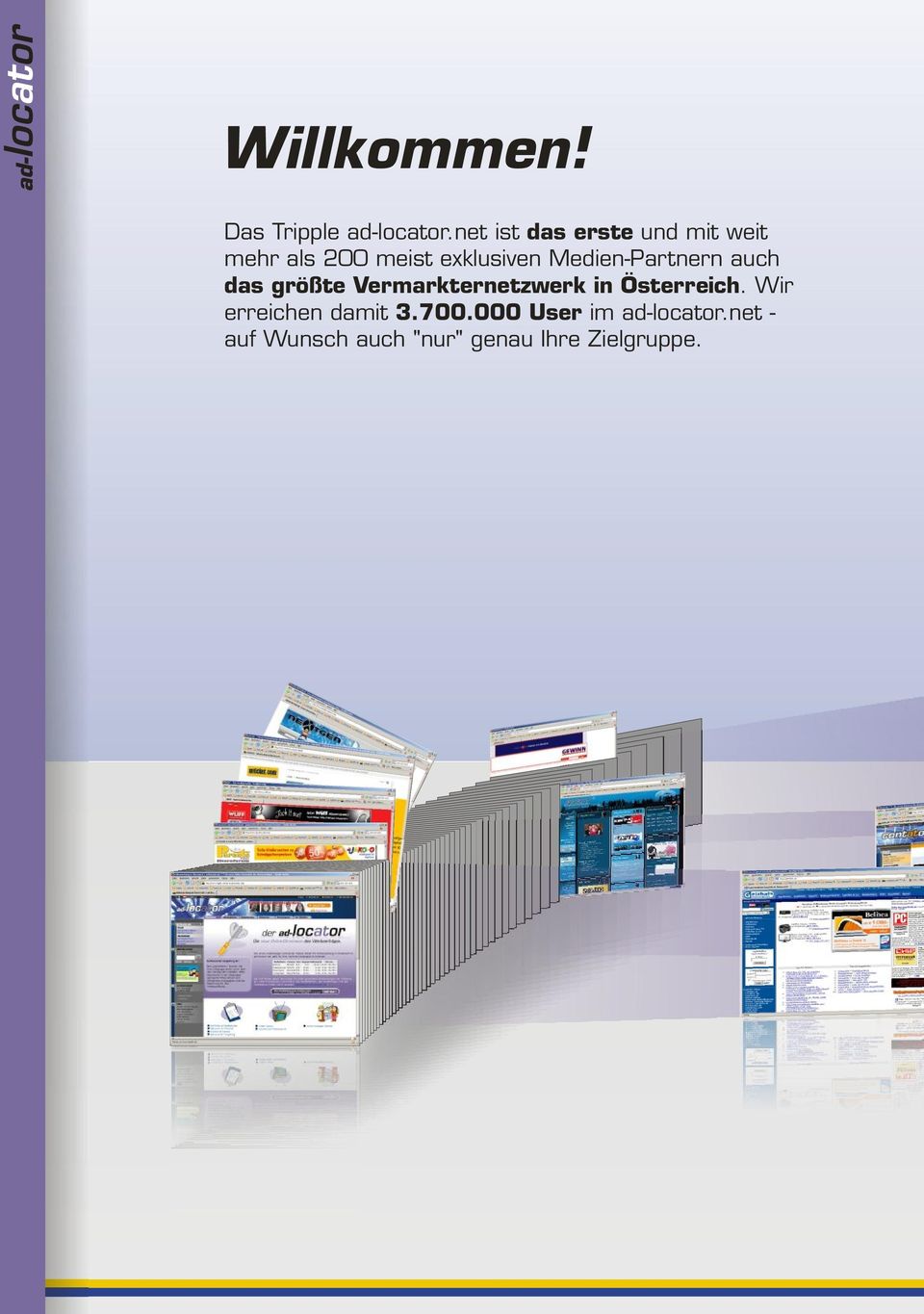 Medien-Partnern auch das größte Vermarkternetzwerk in Österreich.