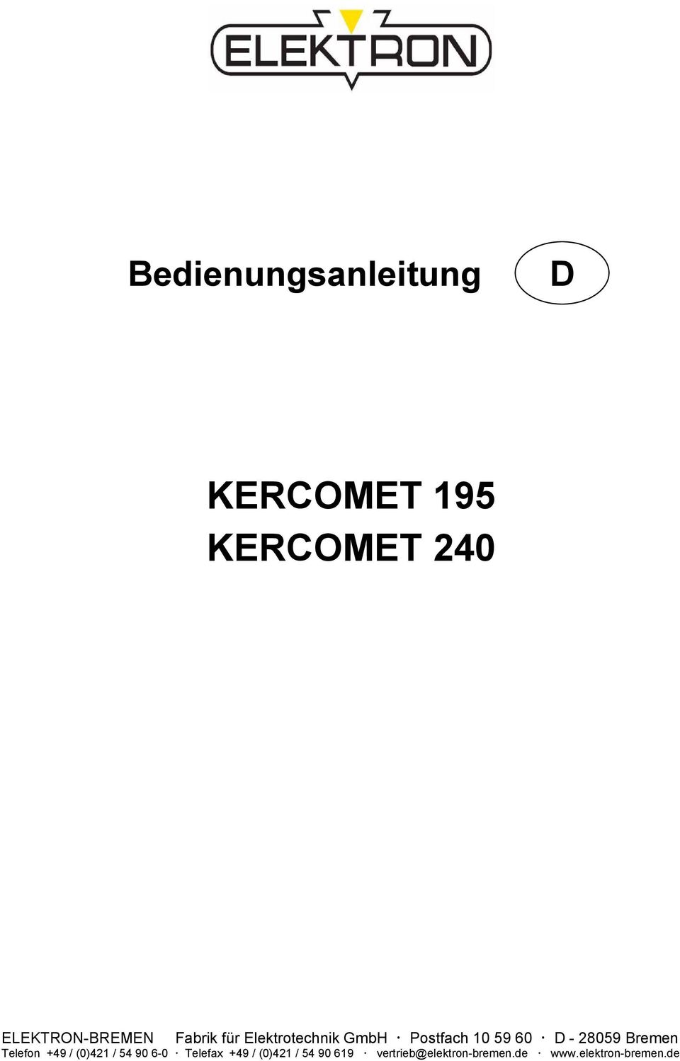 60 D - 28059 Bremen Telefon +49 / (0)421 / 54 90 6-0 Telefax