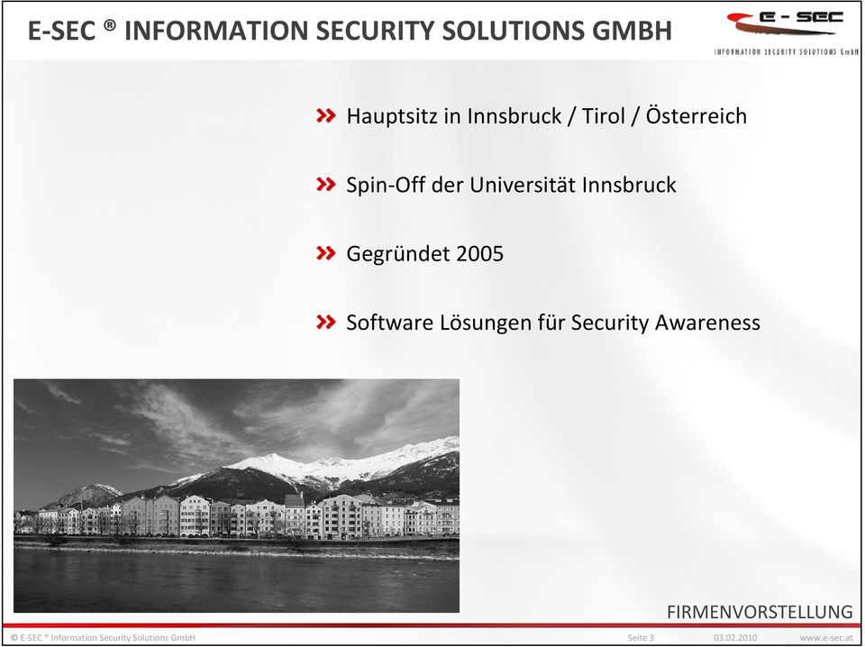 Innsbruck Gegründet 2005 Software Lösungen für Security