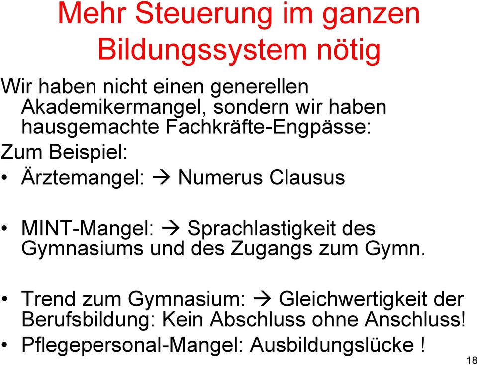 MINT-Mangel: Sprachlastigkeit des Gymnasiums und des Zugangs zum Gymn.