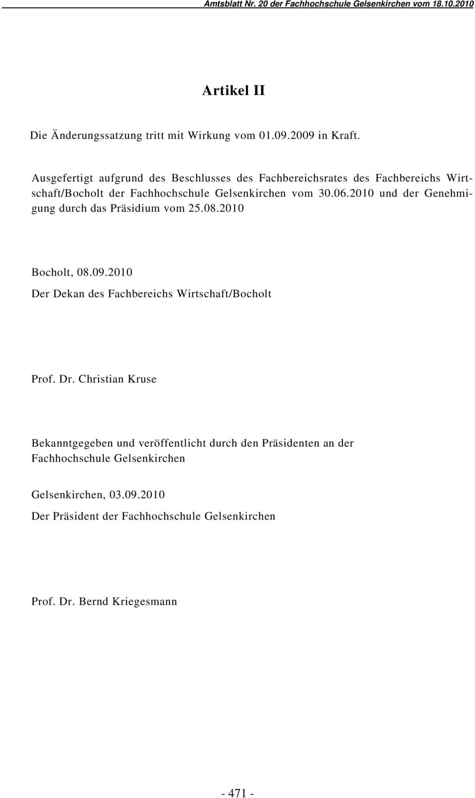 2010 und der Genehmigung durch das Präsidium vom 25.08.2010 Bocholt, 08.09.2010 Der Dekan des Fachbereichs Wirtschaft/Bocholt Prof. Dr.