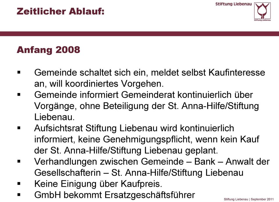 Aufsichtsrat Stiftung Liebenau wird kontinuierlich informiert, keine Genehmigungspflicht, wenn kein Kauf der St.