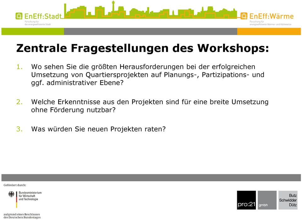 Quartiersprojekten auf Planungs-, Partizipations- und ggf. administrativer Ebene? 2.