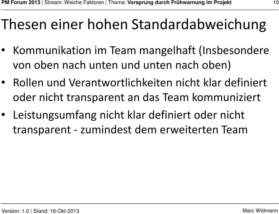 nach oben) Rollen und Verantwortlichkeiten nicht klar definiert oder nicht transparent an das Team