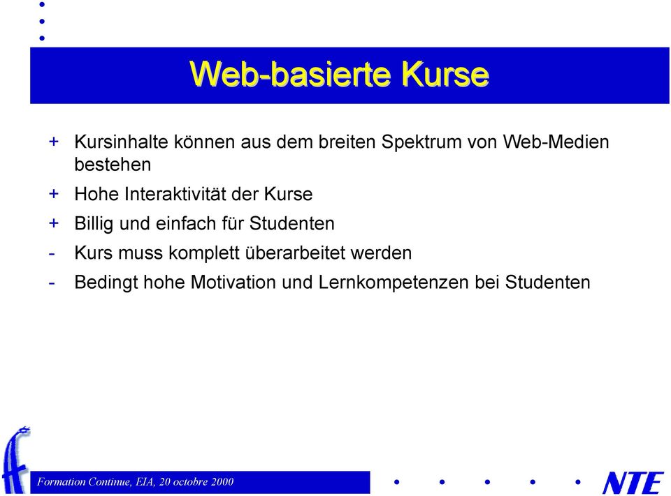 Billig und einfach für Studenten - Kurs muss komplett überarbeitet