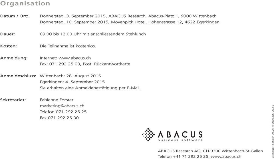Anmeldung: Internet: www.abacus.ch Fax: 071 292 25 00, Post: Rückantwortkarte Anmeldeschluss: Wittenbach: 28. August 2015 Egerkingen: 4.