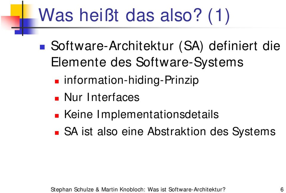 Software-Systems information-hiding-prinzip Nur Interfaces Keine